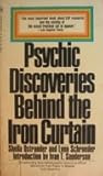 Psychic Discoveries Behind the Iron Curtain by Ostrander Sheila