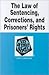 The Law of Sentencing, Corrections, and Prisoners' Rights in a Nutshell (Nutshell Series)
