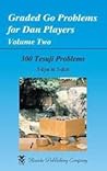 Graded Go Problems For Dan Players Volume 2: 300 Tesuji Problems