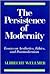 The Persistence of Modernity: Essays on Aesthetics, Ethics, and Postmodernism (Studies in Contemporary German Social Thought)