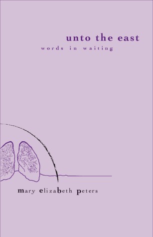 Unto the East: Words in Waiting