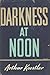 Darkness at Noon