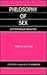 The Philosophy of sex: Contemporary readings (Littlefield, Adams quality paperback ; no. 351)