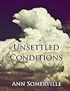 Unsettled Conditions by Ann Somerville