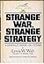 Strange War, Strange Strategy:  A General's Report On Vietnam