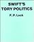 Swift's Tory Politics by F.P. Lock