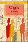 Utah in the 1990s: A Demographic Perspective