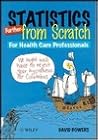 Statistics Further from Scratch: For Health Care Professionals