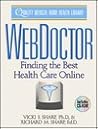 Webdoctor: Finding the Best Health Care Online (Quality Medical Home Health Library)