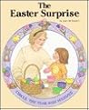 The Easter Surprise (Circle the Year With Holidays) The Easter Surprise (Circle the Year With Holidays)