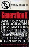 GENERATION X : What's Behind the Rebellious Anger of Britain's Untamed Youth? Here in Their Own Words is How They Really Feel About Drugs, Drink, God, Sex, Class, Color and Kicks