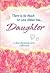 There Is So Much To Love About You... Daughter by Patricia Wayant