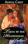 Taken by the Highwayman by Amelia Casey