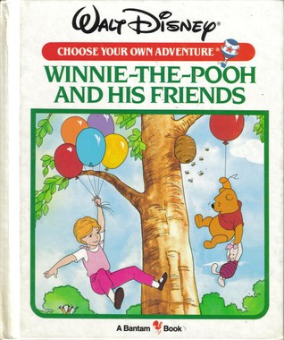 Winnie-The-Pooh and His Friends (Walt Disney Choose Your Own Adventure, #12)
