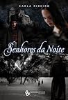 Senhores da Noite by Carla Ribeiro
