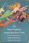 The Most Wonderful Animals that Never Were