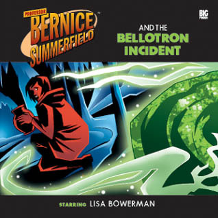 Professor Bernice Summerfield and the Bellotron Incident (Bernice Summerfield #17)