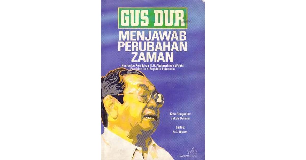 Presiden Kiai Haji Abdurrahman Wahid atau dikenal sebagai Gus
