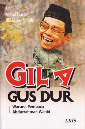 Gila Gus Dur: Wacana Pembaca Abdurrahman Wahid (Paperback)