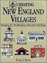 Creating New England Villages: Designs for 18 Miniature Wooden Buildings (Small Town America)
