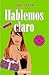 Hablemos claro (Spanish Edition)