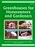 Greenhouses for Homeowners and Gardeners (NRAES, No. 137)