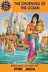 The Churning of the Ocean (Amar Chitra Katha) The Churning of the Ocean (Amar Chitra Katha)