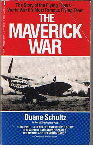 The Maverick War:  Chennault and the Flying Tigers (Mass Market Paperback)