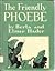 The Friendly Phoebe