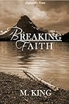 Breaking Faith by M. King