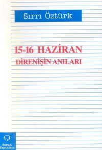 15-16 Haziran Direnişin Anıları (Paperback)