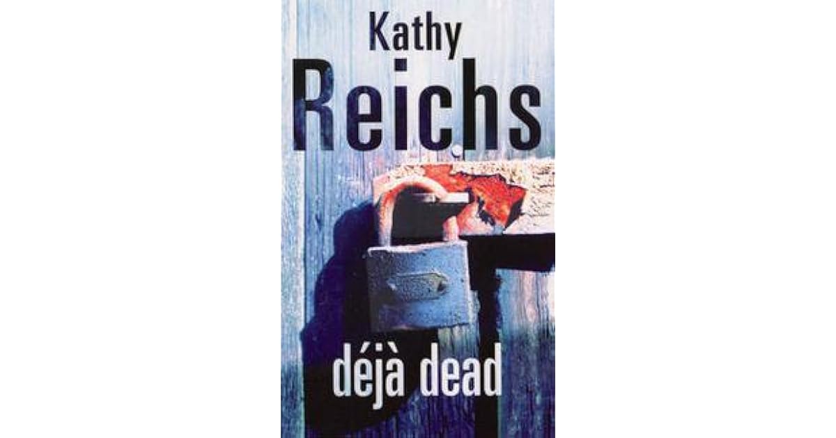 Déjà Dead (Temperance Brennan, 1) by Kathy Reichs
