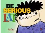 Be Serious Lat (Paperback)