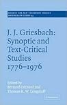 J. J. Griesbach: Synoptic and Text - Critical Studies 1776-1976 (Society for New Testament Studies Monograph Series)