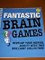 Fantastic Brain Games: Deve...