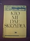 Kto mi dał skrzydła