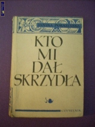 Kto mi dał skrzydła  (Paperback)