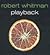 Robert Whitman: Playback