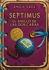 Septimus y el anillo de las dos caras by Angie Sage