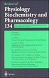Reviews of Physiology, Biochemistry and Pharmacology, Volume 134 Reviews of Physiology, Biochemistry and Pharmacology, Volume 134