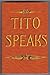 Tito Speaks: His Self Portr...