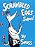 Scrambled Eggs Super! by Dr. Seuss Scrambled Eggs Super! by Dr. Seuss