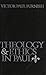 Theology and Ethics In Paul