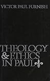 Theology and Ethics In Paul Theology and Ethics In Paul