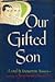 Our Gifted Son