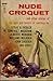 Nude Croquet and Other Stories of the Joys and Terrors of Marriage