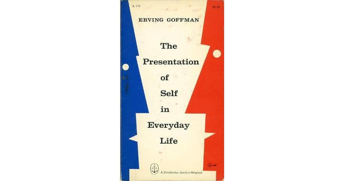 the presentation of self in everday life