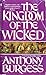 The Kingdom of the Wicked by Anthony Burgess