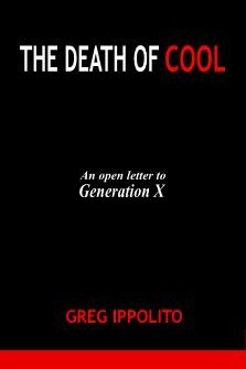 The Death of Cool: An open letter to Generation X