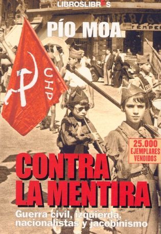 Contra la mentira: Guerra civil, izquierda, nacionalistas y jacobinismo (Paperback)